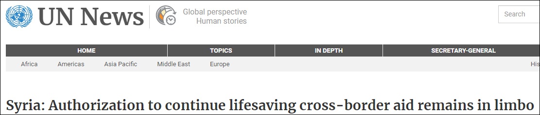 “叙利亚： 继续拯救生命的跨境援助授权仍悬而未决” 联合国新闻网站截图