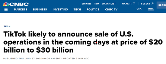 CNBC：TikTok可能会在未来几天宣布出售其美国业务，价格为200亿至300亿美元