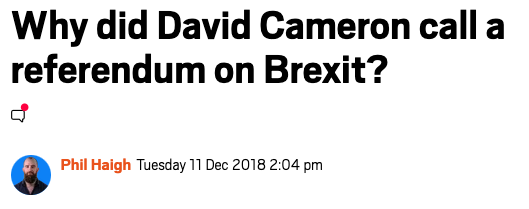 △英国媒体Metro2018年12月发表的文章《为何大卫·卡梅伦发起脱欧公投？》，分析称卡梅伦发起公投主要是出于党派利益的考量。